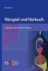 Hörspiel und Hörbuch - Literatur als Performance