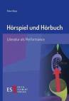 Hörspiel und Hörbuch Literatur als Performance