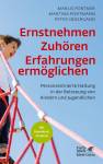 Ernstnehmen – Zuhören – Erfahrungen ermöglichen Personzentrierte Haltung in der Betreuung von Kindern und Jugendlichen