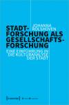 Stadtforschung als Gesellschaftsforschung - Eine Einführung in die Kulturanalyse der Stadt