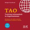 TAO – Training Achtsamkeit in Organisationen Die Kunst, sich selbst und eine Organisation achtsam zu führen