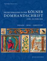 Die Buchmalerei in der Kölner Domhandschrift Cod. 274 von 1531 - Didaxe – Spiel – Identität