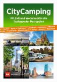 CityCamping - Mit Zelt und Wohnmobil in die Toplagen der Metropolen
