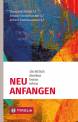 Neu anfangen - Christlich denken, beten, leben