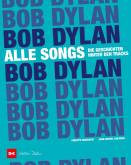 Bob Dylan - Alle Songs - Die Geschichten hinter den Tracks