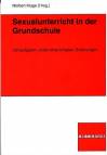 Sexualunterricht in der Grundschule Lehraufgaben, Unterrichtsvorhaben, Erfahrungen