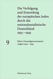 Die Verfolgung und Ermordung der europäischen Juden durch das nationalsozialistische Deutschland 1933-1945 Bd. 9: Polen: Generalgouvernement August 1941-1945