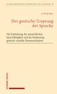 Der gestische Ursprung der Sprache Die Entstehung der menschlichen Sprachfähigkeit und die Bedeutung gestisch-visueller Kommunikation