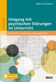 Umgang mit psychischen Störungen im Unterricht - Klinisches Classroom Management. Mit E-Book inside