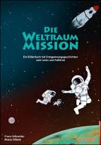 Die Weltraum-Mission - Ein Bilderbuch mit Entspannungsgeschichten zum Lesen und Anhören