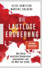 Die lautlose Eroberung - Wie China westliche Demokratien unterwandert und die Welt neu ordnet