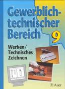 Gewerblich-technischer Bereich, 9. Jahrgangsstufe Werken/Technisches Zeichnen