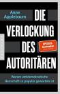 Die Verlockung des Autoritären - Warum antidemokratische Herrschaft so populär geworden ist