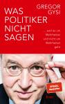 Was Politiker nicht sagen - ...weil es um Mehrheiten und nicht um Wahrheiten geht