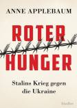 Roter Hunger Stalins Krieg gegen die Ukraine