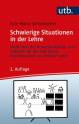 Schwierige Situationen in der Lehre - Methoden der Kommunikation und Didaktik für die Lehrpraxis - Mit Hinweisen zur Online-Lehre