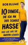 Zehn Dinge, die ich an der Schule hasse - und wie wir sie ändern können