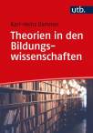 Theorien in den Bildungswissenschaften Auf den Spuren von Wahrheit und Erkenntnis. Eine kritische Einführung