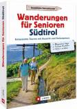 Wanderungen für Senioren Südtirol - Entspannte Touren mit Aussicht und Kulturgenuss