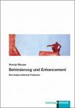 Behinderung und Enhancement Eine Analyse ethischer Positionen