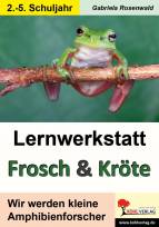 Lernwerkstatt Frosch & Kröte  Wir werden kleine Amphibienforscher