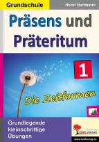  Präsens und Präteritum - Die Zeitformen  Grundlegende kleinschrittige Übungen