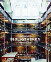 Bibliotheken - Mit einem Essay von Umberto Eco