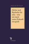 Abitur und Bachelor für alle  – Wie ein Land seine Zukunft verspielt - 