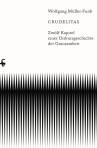 Crudelitas - Zwölf Kapitel einer Diskursgeschichte der Grausamkeit