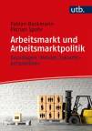 Arbeitsmarkt und Arbeitsmarktpolitik - Grundlagen, Wandel, Zukunftsperspektiven