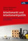 Arbeitsmarkt und Arbeitsmarktpolitik Grundlagen, Wandel, Zukunftsperspektiven