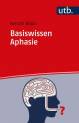 Basiswissen Aphasie Mit Onlinematerial und Fallbeispielen