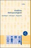 Kindliche Mehrsprachigkeit Grundlagen - Störungen - Diagnostik