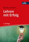 Lehren mit Erfolg Ein Praxisratgeber für die Gestaltung erfolgreicher Lehrveranstaltungen