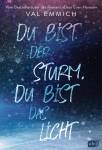 Du bist der Sturm, du bist das Licht - 