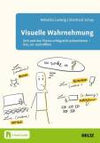 Visuelle Wahrnehmung - Sich und das Thema erfolgreich präsentieren – live, on- und offline. Mit E-Book inside