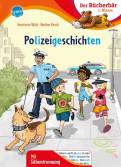 Polizeigeschichten  Bücherbär: Erstlesebuch, Abenteuergeschichten für die 1. Klasse, mit Silbentrennung zum leichteren Lesenlernen 
