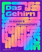 Das Gehirn - In Kunst & Wissenschaft
