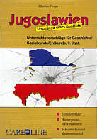 Jugoslawien - Ursprünge eines 

Konflikts Unterrichtsvorschläge für Geschichte / Sozialkunde / Erdkunde, 9. Jgst.