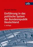Einführung in das politische System der Bundesrepublik Deutschland Grundstrukturen und Funktionen