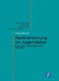 Handbuch Radikalisierung im Jugendalter Phänomene, Herausforderungen, Prävention