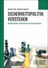 Sicherheitspolitik verstehen Handlungsfelder, Kontroversen und Lösungsansätze