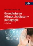 Grundwissen Hörgeschädigtenpädagogik - Mit 100 Übungsaufgaben und zahlreichen Abbildungen und Tabellen. Mit Online-Zusatzmaterial