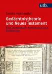 Gedächtnistheorie und Neues Testament - Eine methodisch-hermeneutische Einführung
