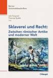 Sklaverei und Recht: Zwischen römischer Antike und moderner Welt 