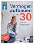 Vermögen aufbauen ab 30 - Individuelle Anlagestrategien und Finanztipps