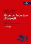Körperbehindertenpädagogik - Grundlagen - Förderung - Inklusion