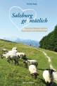 Salzburg gehmütlich Grenzenloses Wandern zwischen Rupertiwinkel und Salzkammergut