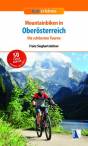 Rad-Erlebnis: Mountainbiken in Oberösterreich Die schönsten Touren incl. 66 Extra-Karten