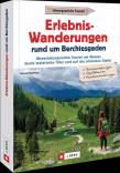 Erlebnis-Wanderungen rund um Berchtesgaden Abwechslungsreiche Touren am Wasser, durch malerische Täler und auf die schönsten Gipfel